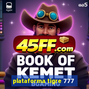 plataforma tigre 777